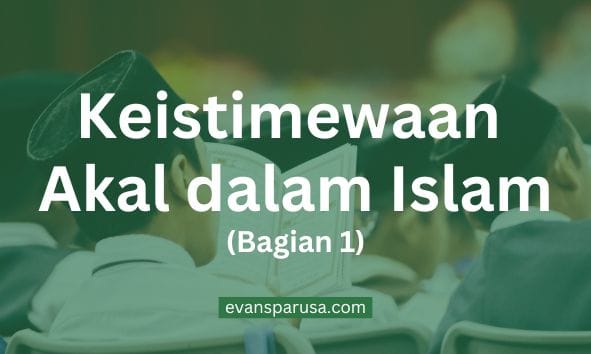 Keistimewaan Akal dalam Islam (1)