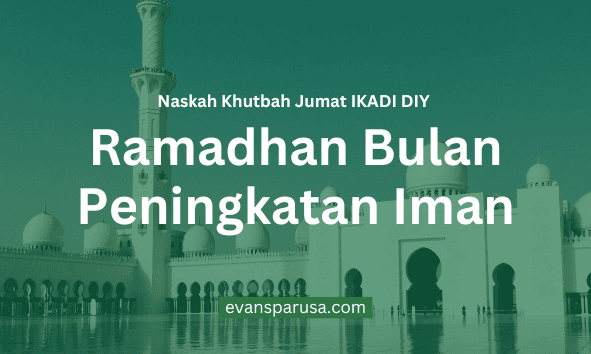 Ramadhan Bulan Peningkatan Iman – Khutbah Jum’at IKADI DIY